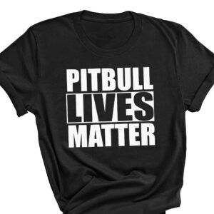 Pitbull Lives Matter T-Shirt Black White